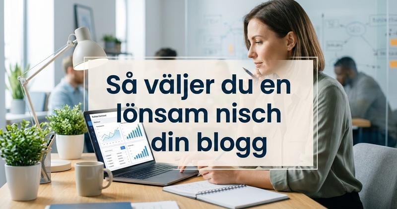 Så väljer du en lönsam nisch till din blogg
